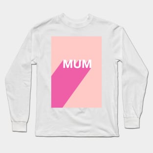 Mum Long Sleeve T-Shirt